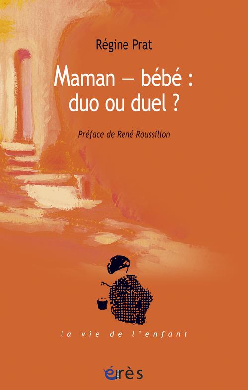 Maman-bébé - Duo ou duel?