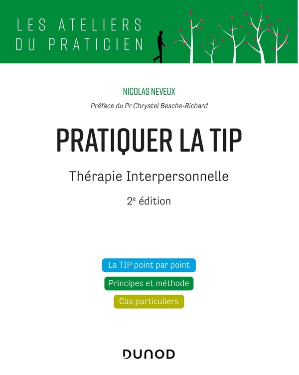 Pratiquer la TIP: thérapie interpersonnelle: la TIP point par point, principes et méthode, cas particuliers