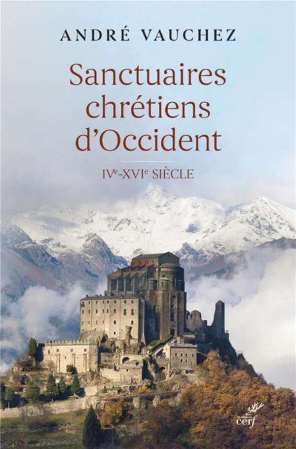 Sanctuaires chrétiens d'Occident: IVe-XVIe siècle