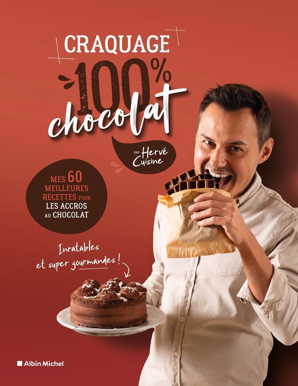 Craquage 100 % chocolat: mes 60 meilleures recettes au chocolat pour les accros au chocolat