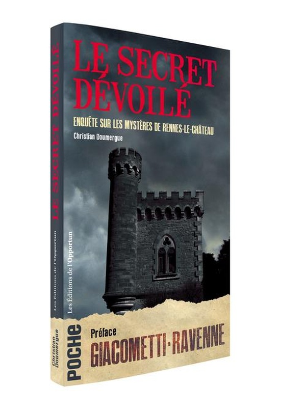 Le secret dévoilé - enquête sur les mystères de Rennes-le-Château