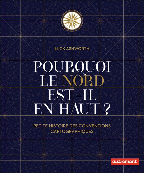 Pourquoi le Nord est-il en haut? - Petite histoire des conventions cartographiques