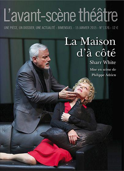 Revue L'Avant-scène théâtre n.1376: la maison d'à côté