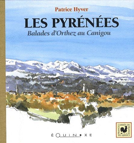 Les pyrénées - balades d'orthez au canigou