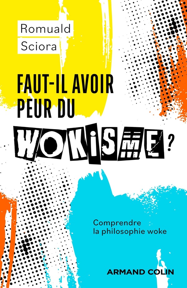 Faut-il avoir peur du wokisme?: comprendre la philosophie woke