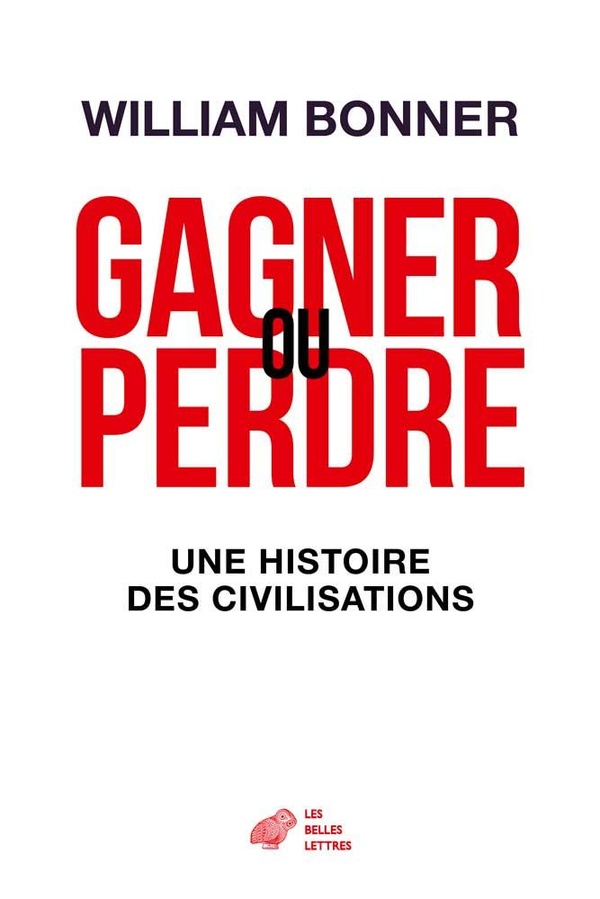 Gagner ou perdre: une histoire des civilisations