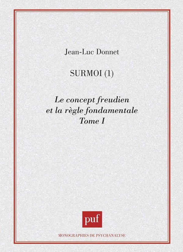 Surmoi. Volume 1: Le concept freudien et la règle fondamentale