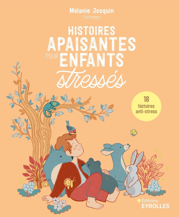 Histoires apaisantes pour enfants stressés: 18 histoires anti-stress