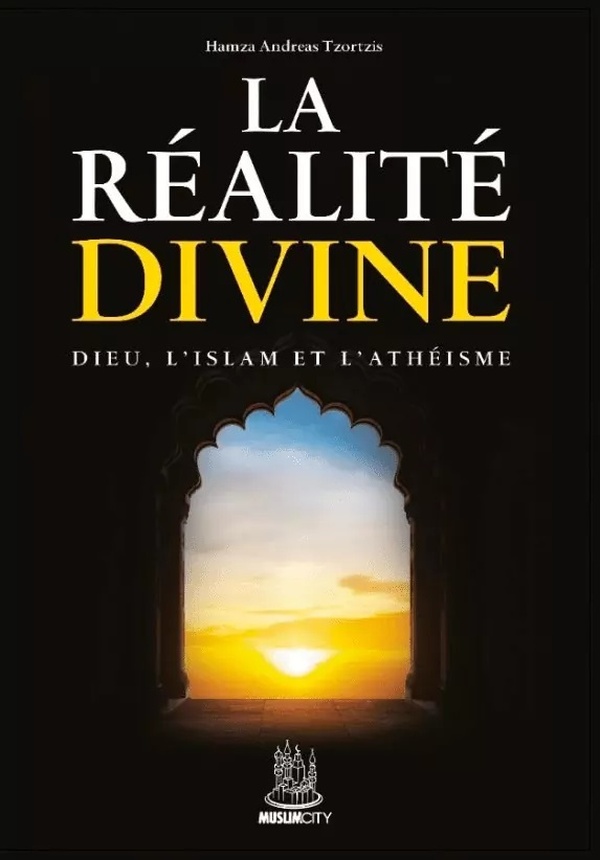 La réalité divine: Dieu, l'islam et l'athéisme