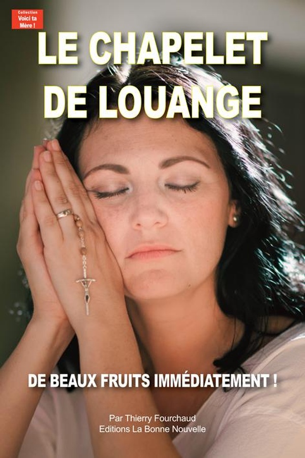 Le chapelet de louange - De beaux fruits immédiatement!