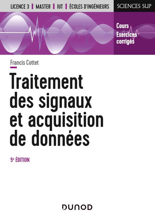 Traitement des signaux et acquisition de données: cours, exercices corrigés: licence 3, master, IUT, écoles d'ingénieurs