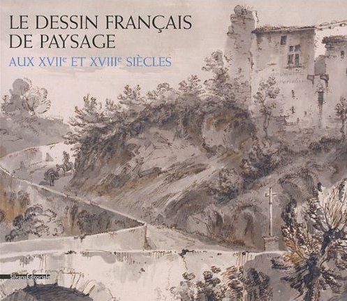 Le dessin français de paysage aux xvii et xviii siecles