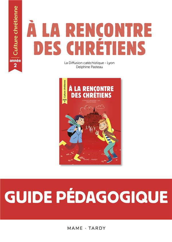 A la rencontre des chrétiens: année 2: guide pédagogique