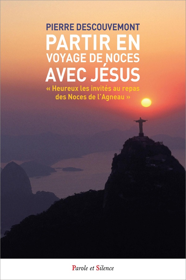 Partir en voyage de noces avec Jésus: heureux les invités au repas des noces de l'agneau