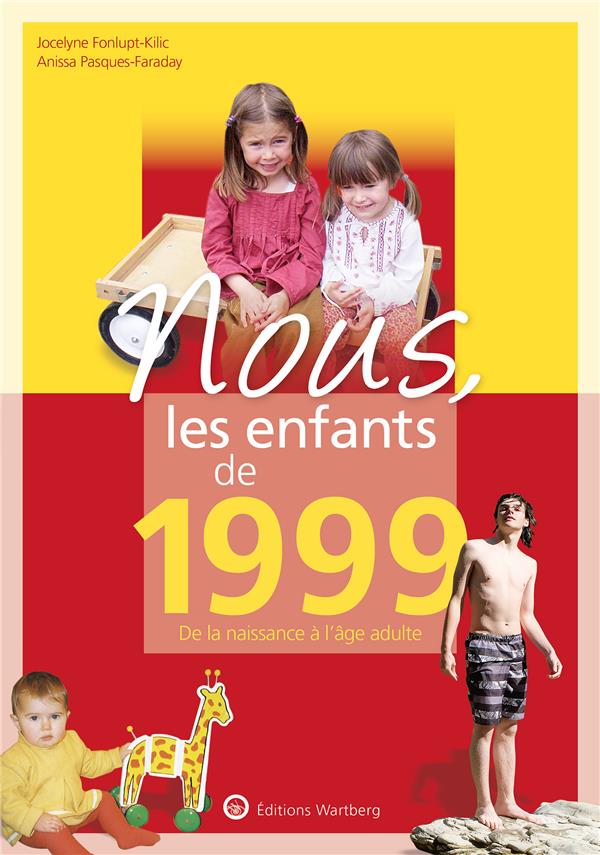 Nous, les enfants de 1999: de la naissance à l'âge adulte