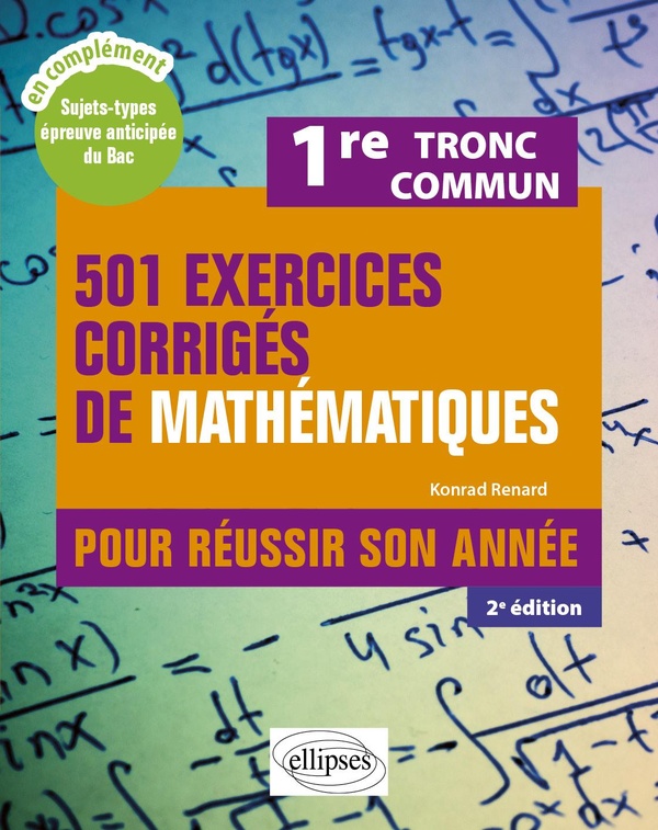 501 exercices corrigés de Mathématiques - 1re Tronc commun - Pour réussir son année