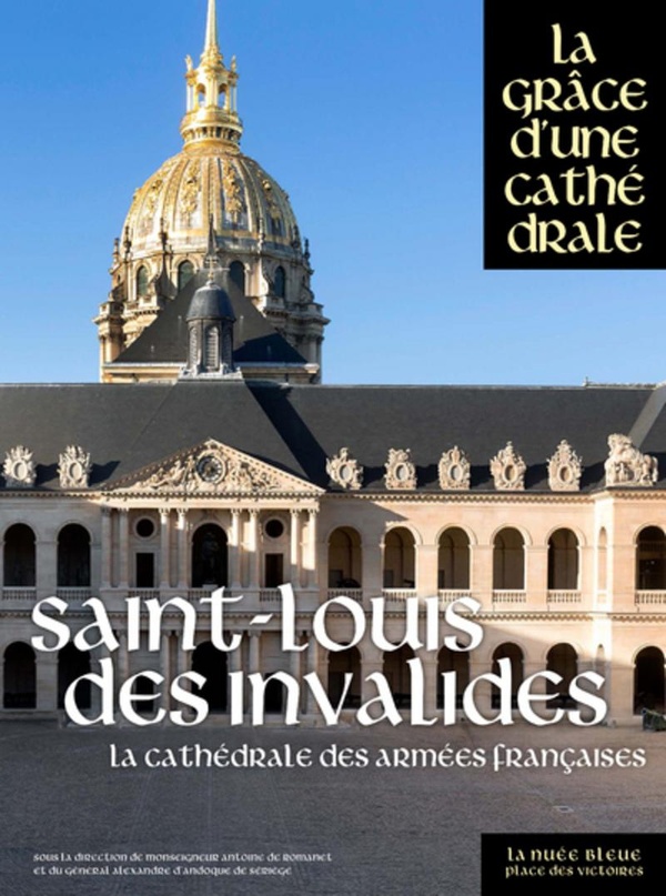 Saint-Louis-des-Invalides: la cathédrale des armées françaises