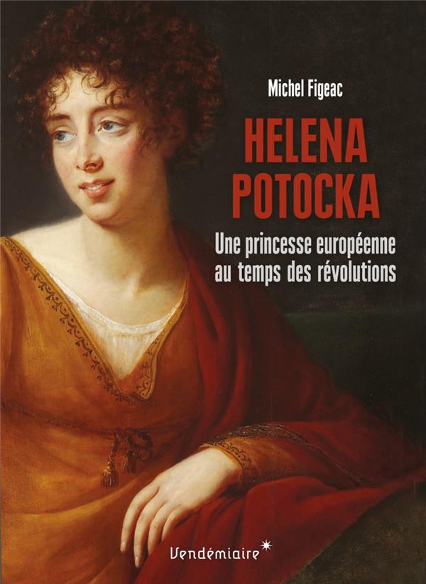 Helena Potocka: une princesse européenne au temps des révolutions