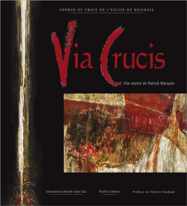 Via crucis: une oeuvre de Patrick Marquès: chemin de croix de l'église de Brignais