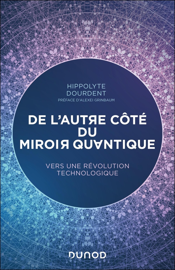 De l'autre côté du miroir quantique: vers une révolution technologique