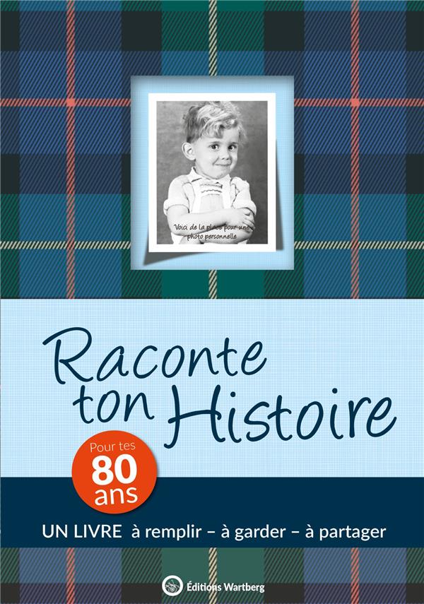 Raconte ton histoire pour tes 80 ans - Album à remplir et à offrir