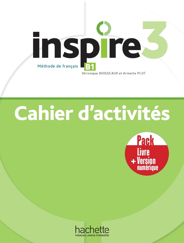 Inspire 3: méthode de français: pack cahier d'activités + version numérique