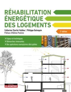 La réhabilitation énergétique des logements - Enjeux et techniques - Démarches innovantes - Des opérations exemplaires décryptées