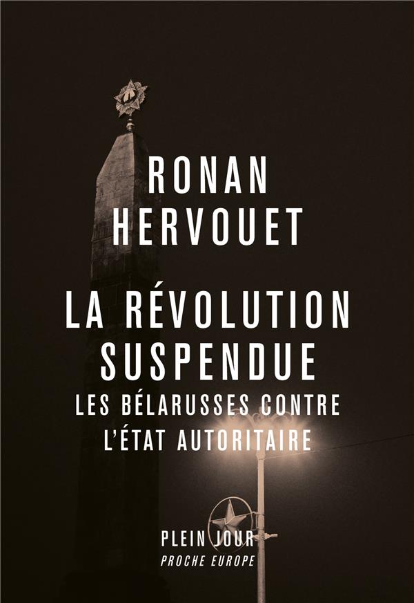 La révolution suspendue: les Bélarusses contre l'Etat autoritaire