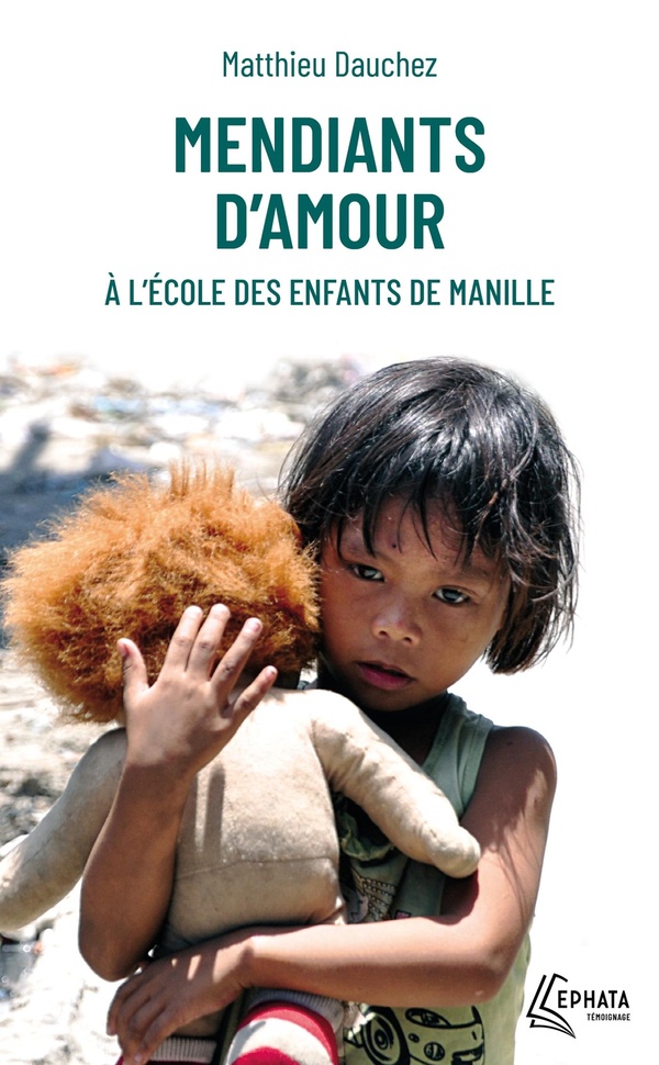 Mendiants d'amour: à l'école des enfants de Manille