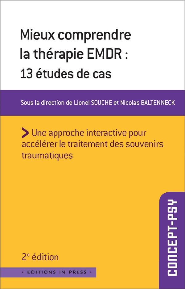 Mieux comprendre la thérapie EMDR: 13 études de cas: une approche interactive pour accélérer le traitement des souvenirs traumatiques