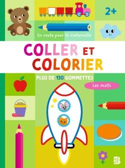 En route pour la maternelle: Coller et colorier: Les mots 2+