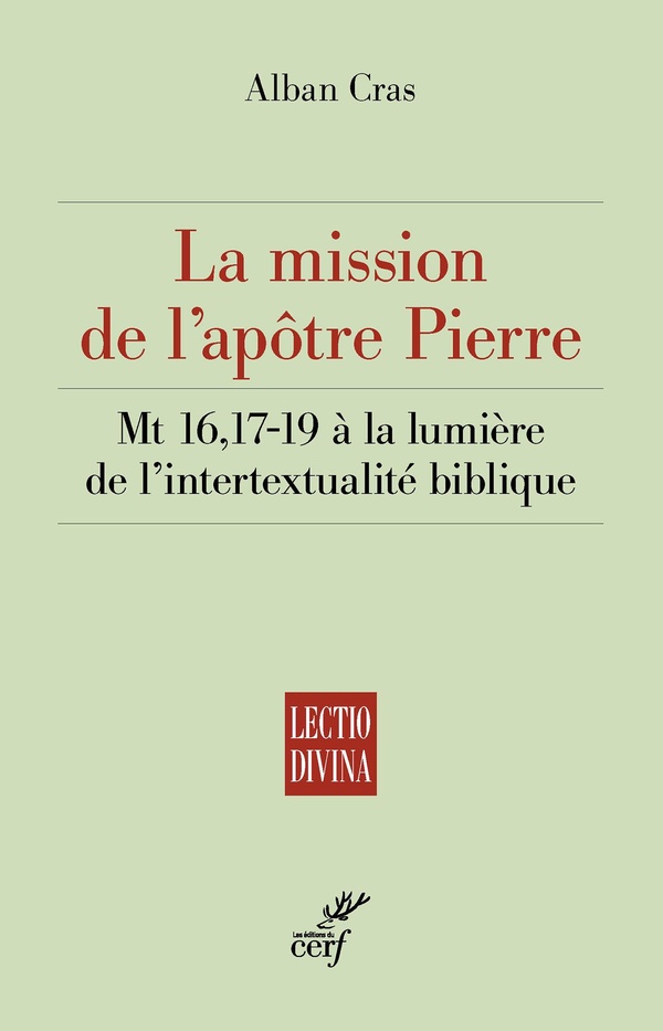 La mission de l'apôtre Pierre: Mt 16, 17-19 à la lumière de l'intertextualité biblique