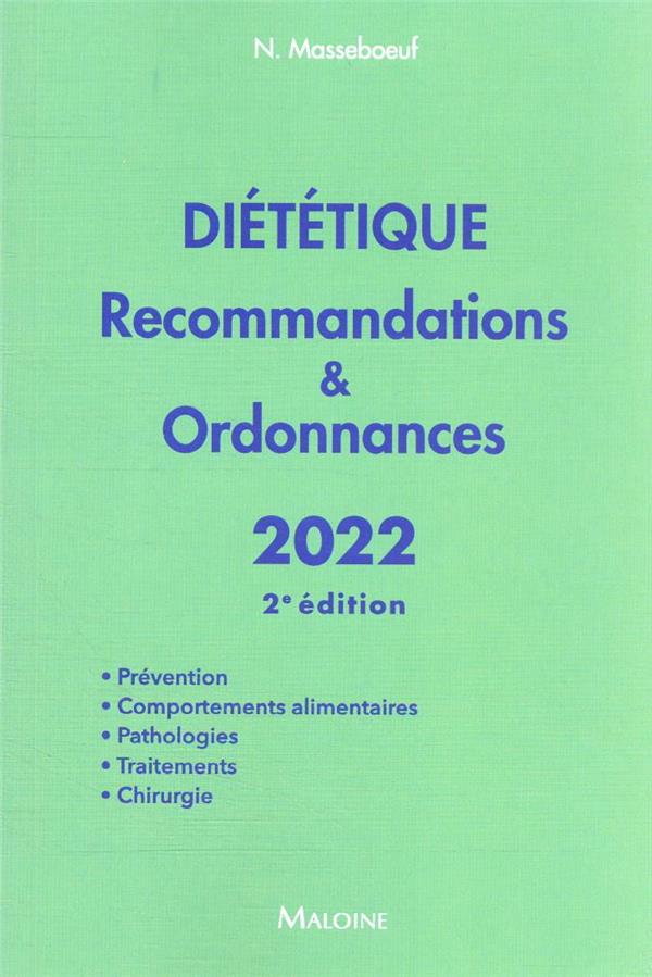 Diététique: recommandations & ordonnances 2022: prévention, comportements alimentaires, pathologies, traitements, chirurgie