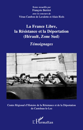 La France libre, la résistance et la déportation (Hérault zone sud) - témoignages