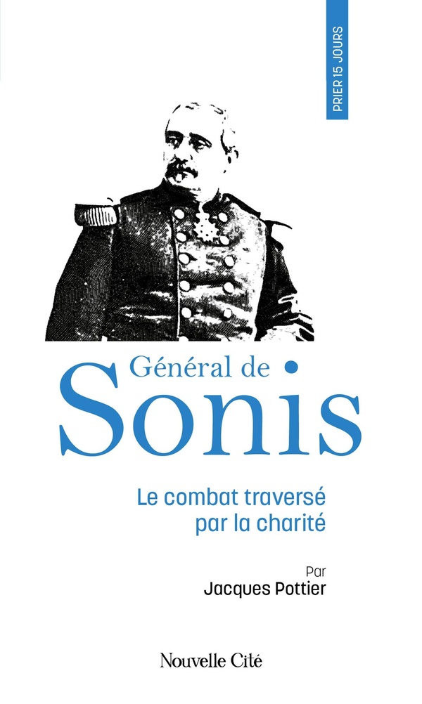 Prier 15 jours avec le Général de Sonis - n°263, Le combat traversé par la charité