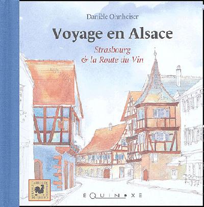 Voyage en Alsace - Strasbourg et la route du vin