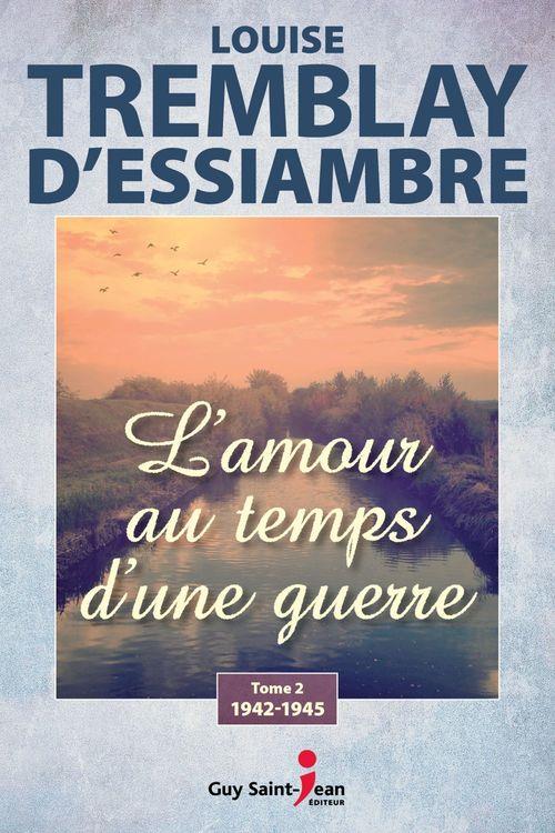 L'amour au temps d'une guerre Tome 2: 1942-1945