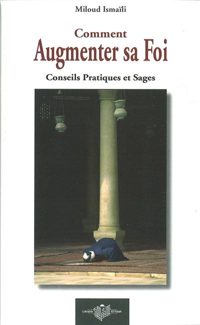 Comment augmenter sa foi - conseils pratiques et sages