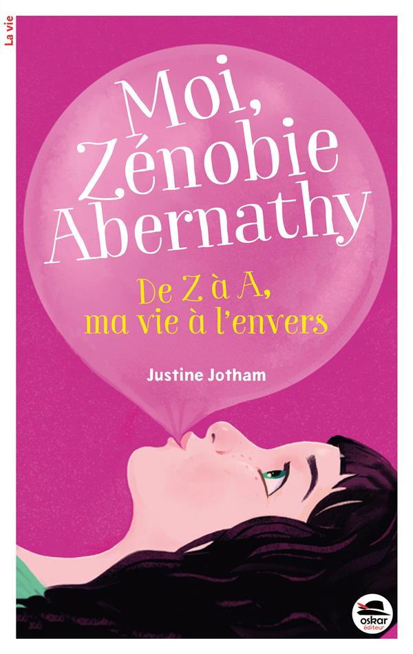 Moi Zénobie Abernaty - de Z à A, ma vie à l'envers