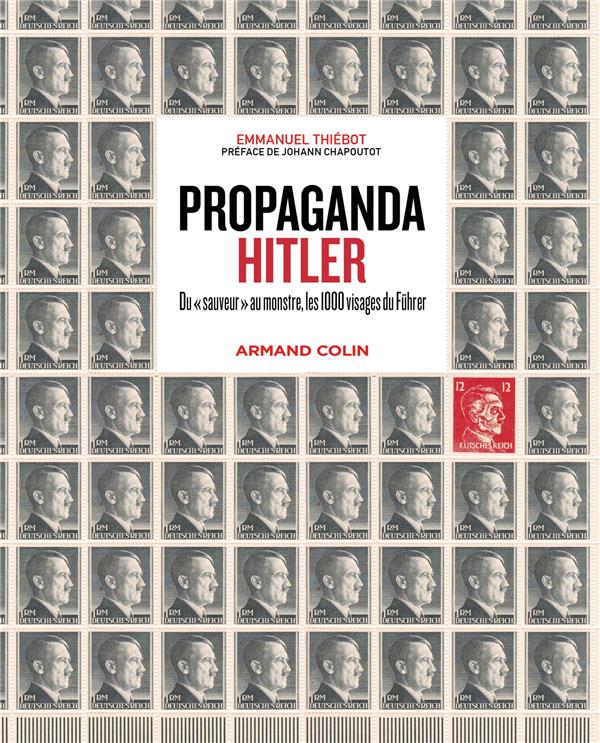Propaganda Hitler: du sauveur au monstre, les 1.000 visages du Führer