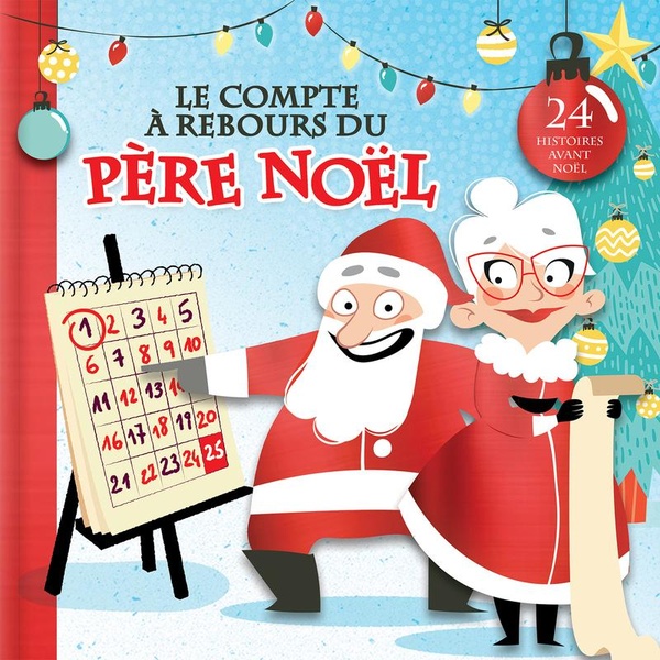 Le compte à rebours du père Noël: 24 histoires avant Noël