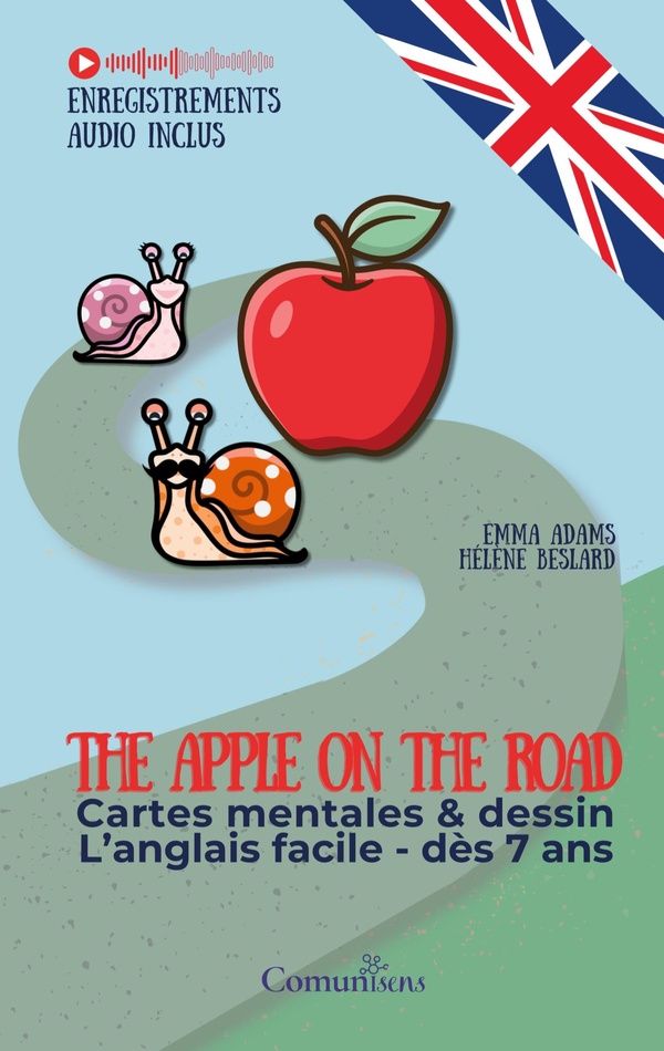 The apple on the road: Cartes mentales et dessin - L'anglais facile dès 7 ans