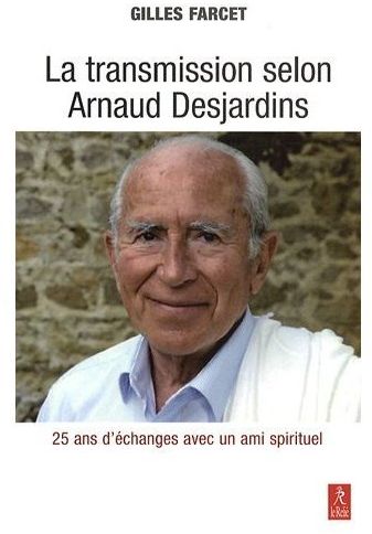 La transmission selon Arnaud Desjardins