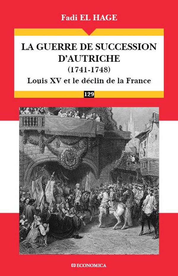 La guerre de succession d'Autriche (1741-1748): Le déclin de la puissance française