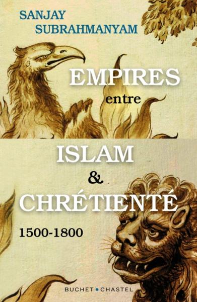 Empires entre islam et chrétienté: 1500-1800