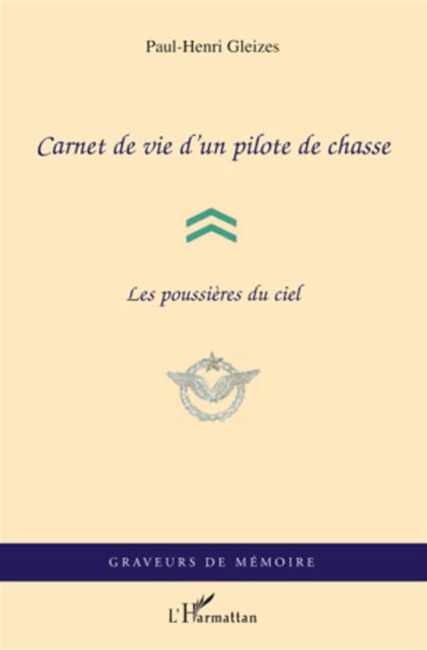 Carnet de vie d'un pilote de chasse - les poussières du ciel
