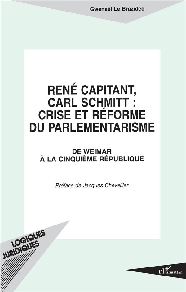 René Capitant, Carl Schmitt: crise et réforme du parlementarisme - de Weimar à la cinquième république
