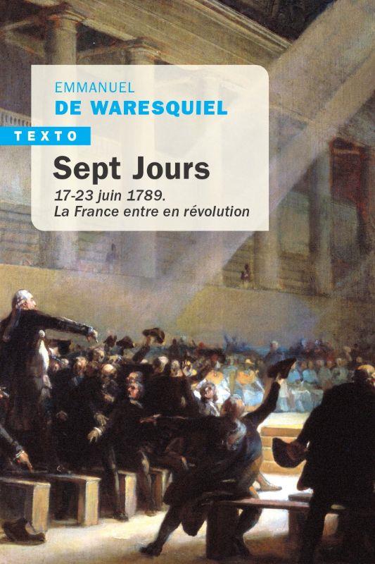 Sept jours: 17-23 juin 1789: la France entre en révolution
