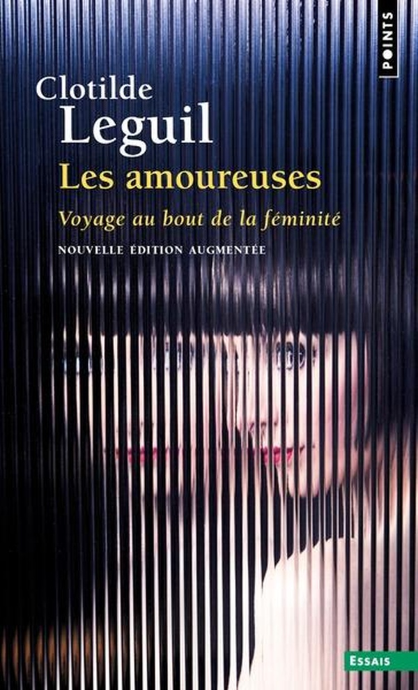 Les amoureuses: voyage au bout de la féminité