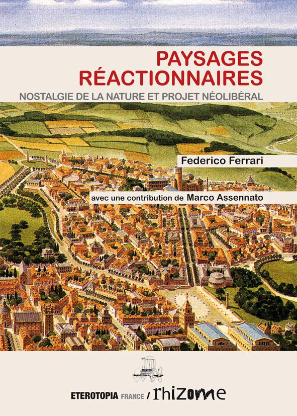 Paysages réactionnaires - nostalgie de la nature et projet néolibéral